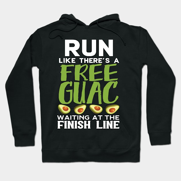 Run Like There's A Guac Waiting At The Finish Line Hoodie by Eugenex